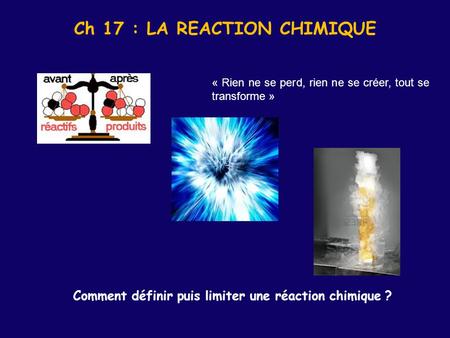 Ch 17 : LA REACTION CHIMIQUE