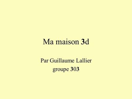 Par Guillaume Lallier groupe 303