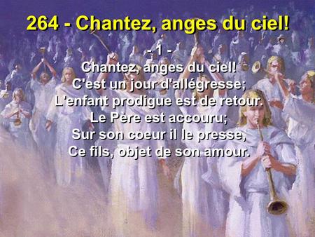 264 - Chantez, anges du ciel! Chantez, anges du ciel!