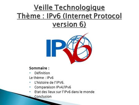 Veille Technologique Thème : IPv6 (Internet Protocol version 6)