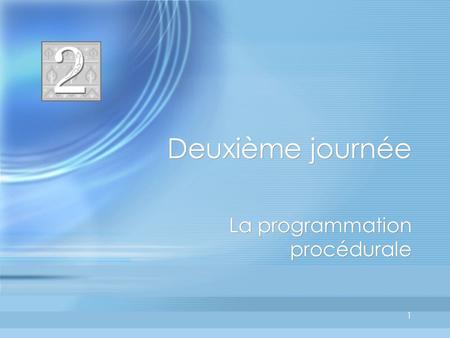 1 Deuxième journée La programmation procédurale. 2 Unité de programmation : la procédure ou fonction Très semblable au math Un programme est un ensemble.