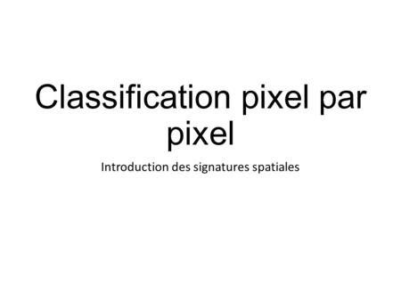 Classification pixel par pixel