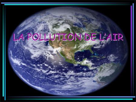 LA POLLUTION DE L’AIR.