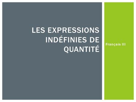 Les expressions indéfinies de quantité