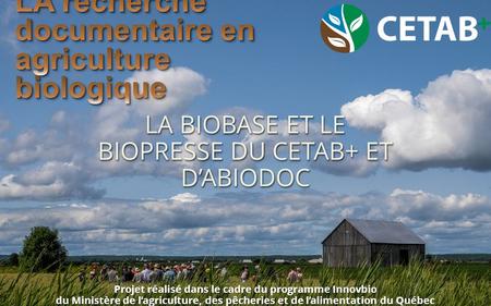 LA BIOBASE ET LE BIOPRESSE DU CETAB+ ET D’ABIODOC Projet réalisé dans le cadre du programme Innovbio du Ministère de l’agriculture, des pêcheries et de.