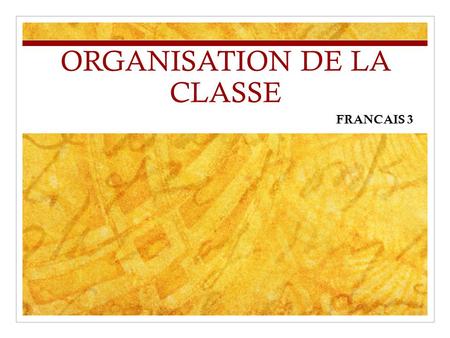 ORGANISATION DE LA CLASSE