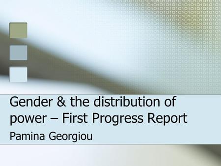 Gender & the distribution of power – First Progress Report Pamina Georgiou.