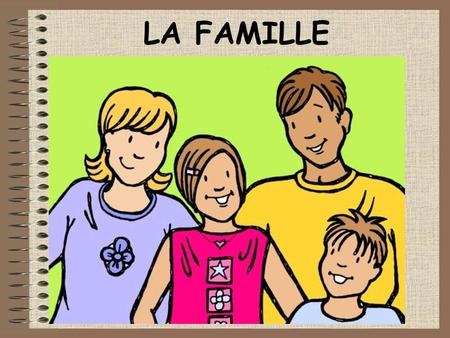 LA FAMILLE. Camille Luc Camille est la sœur de Luc Luc est le frère de camille.
