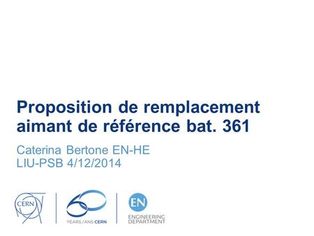 Proposition de remplacement aimant de référence bat. 361 Caterina Bertone EN-HE LIU-PSB 4/12/2014.