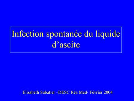 Infection spontanée du liquide d’ascite