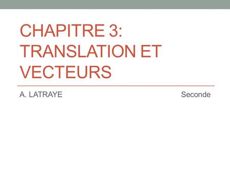 Chapitre 3: Translation et Vecteurs