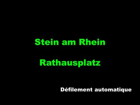 Stein am Rhein Rathausplatz Défilement automatique.