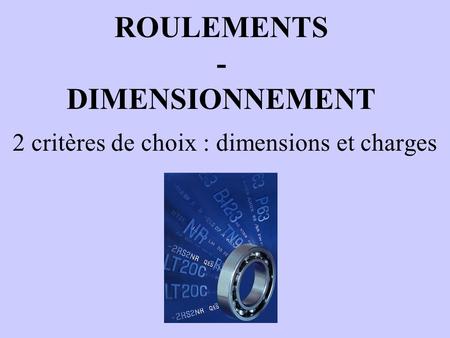 ROULEMENTS - DIMENSIONNEMENT