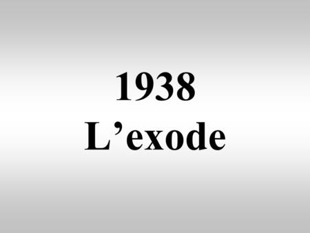 1938 L’exode.