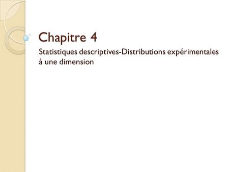 Statistiques descriptives-Distributions expérimentales à une dimension