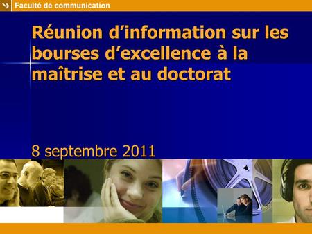 Réunion d’information sur les bourses d’excellence à la maîtrise et au doctorat Cégep de Jonquière 28 octobre 2004 8 septembre 2011.