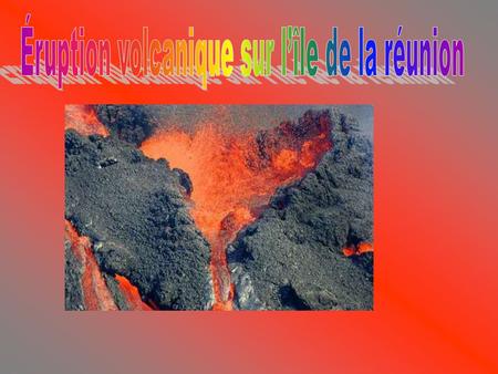 Éruption volcanique sur l’île de la réunion