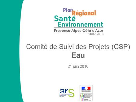 Comité de Suivi des Projets (CSP) Eau 21 juin 2010.