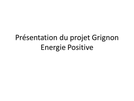 Présentation du projet Grignon Energie Positive