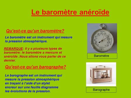 Le baromètre anéroïde Qu’est-ce qu’un baromètre?