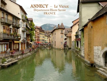 ANNECY – Le Vieux Département Haute Savoie FRANCE.