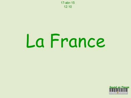 La France Sound on Please 17-abr-15 12:12 Abbey St.Michel, Normandy.