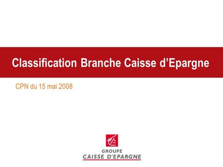 Classification Branche Caisse d’Epargne