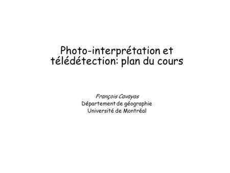 Photo-interprétation et télédétection: plan du cours