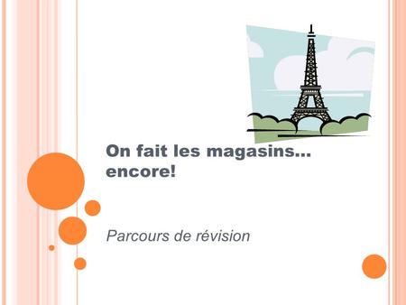 On fait les magasins… encore! Parcours de révision.