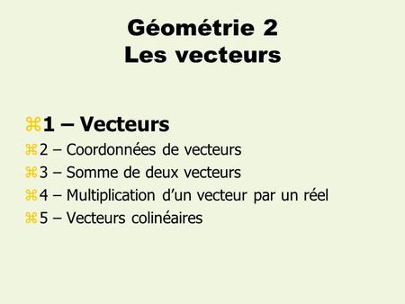 Géométrie 2 Les vecteurs
