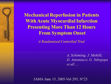 Mechanical Reperfusion in Patients With Acute Myocardial Infarction Presenting More Than 12 Hours From Symptom Onset A Randomized Controlled Trial A. Schöming,