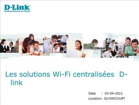 Les solutions Wi-Fi centralisées D-link