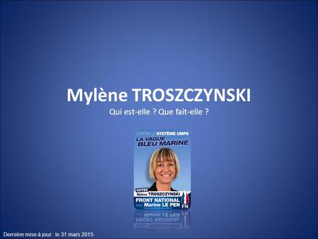 Mylène TROSZCZYNSKI Qui est-elle ? Que fait-elle ?
