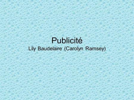 Publicité Lily Baudelaire (Carolyn Ramsey)