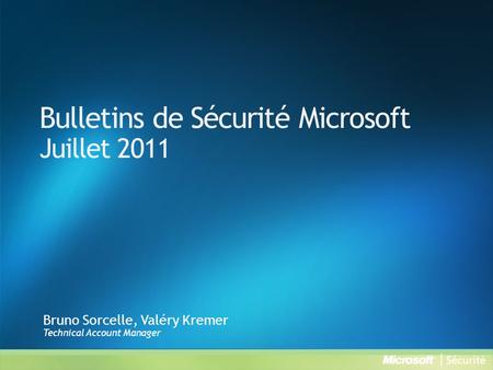 Bulletins de Sécurité Microsoft Juillet 2011