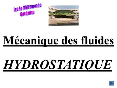 Lycée MM Fourcade Gardanne Mécanique des fluides HYDROSTATIQUE.