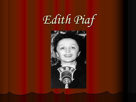 Edith Piaf.