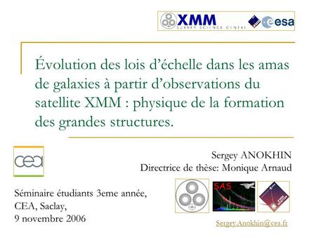 Évolution des lois d’échelle dans les amas de galaxies à partir d’observations du satellite XMM : physique de la formation des grandes structures. Sergey.