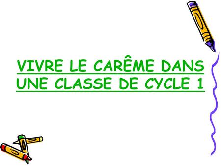 VIVRE LE CARÊME DANS UNE CLASSE DE CYCLE 1