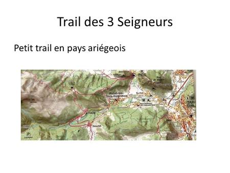 Trail des 3 Seigneurs Petit trail en pays ariégeois.