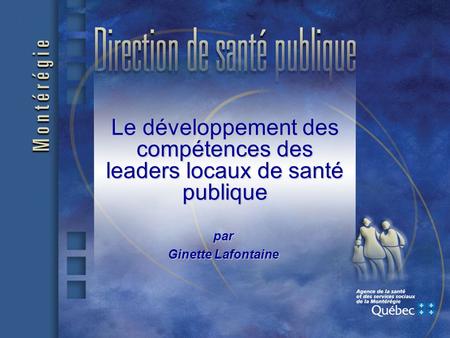 Le développement des compétences des leaders locaux de santé publique par Ginette Lafontaine.