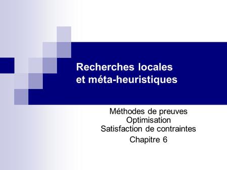 Recherches locales et méta-heuristiques