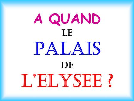 A QUAND LE PALAIS DE L’ELYSEE ? ce que le Qatar a déjà acheté en France...