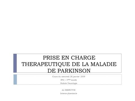 PRISE EN CHARGE THERAPEUTIQUE DE LA MALADIE DE PARKINSON