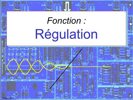 Fonction : Régulation Régulation TS.