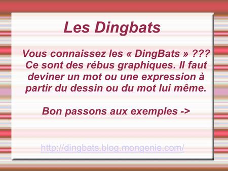 Les Dingbats Vous connaissez les « DingBats »