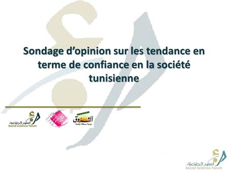 Sondage d’opinion sur les tendance en terme de confiance en la société tunisienne 1.