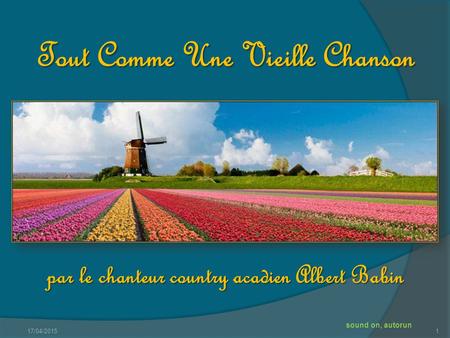 17/04/20151 Tout Comme Une Vieille Chanson par le chanteur country acadien Albert Babin sound on, autorun.