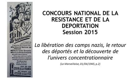 CONCOURS NATIONAL DE LA RESISTANCE ET DE LA DEPORTATION Session 2015