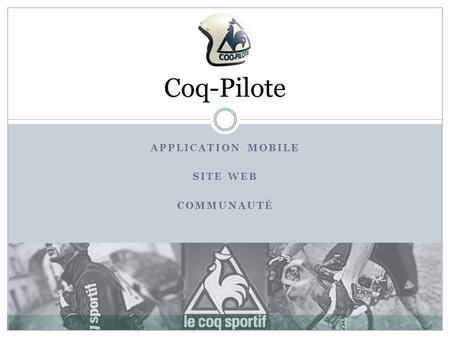 APPLICATION MOBILE SITE WEB COMMUNAUTÉ Coq-Pilote.